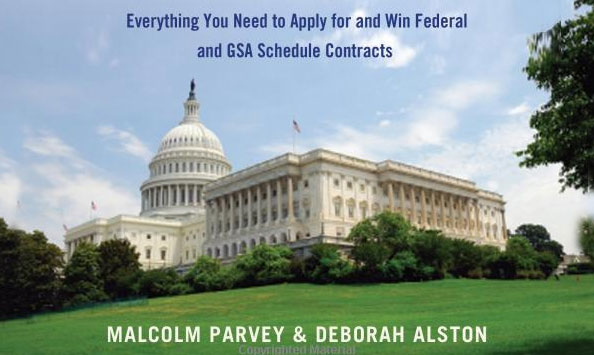 The Definitive Guide to Government Contracts: Everything You Need to Know to Apply for and Win Federal and GSA Schedule Contracts